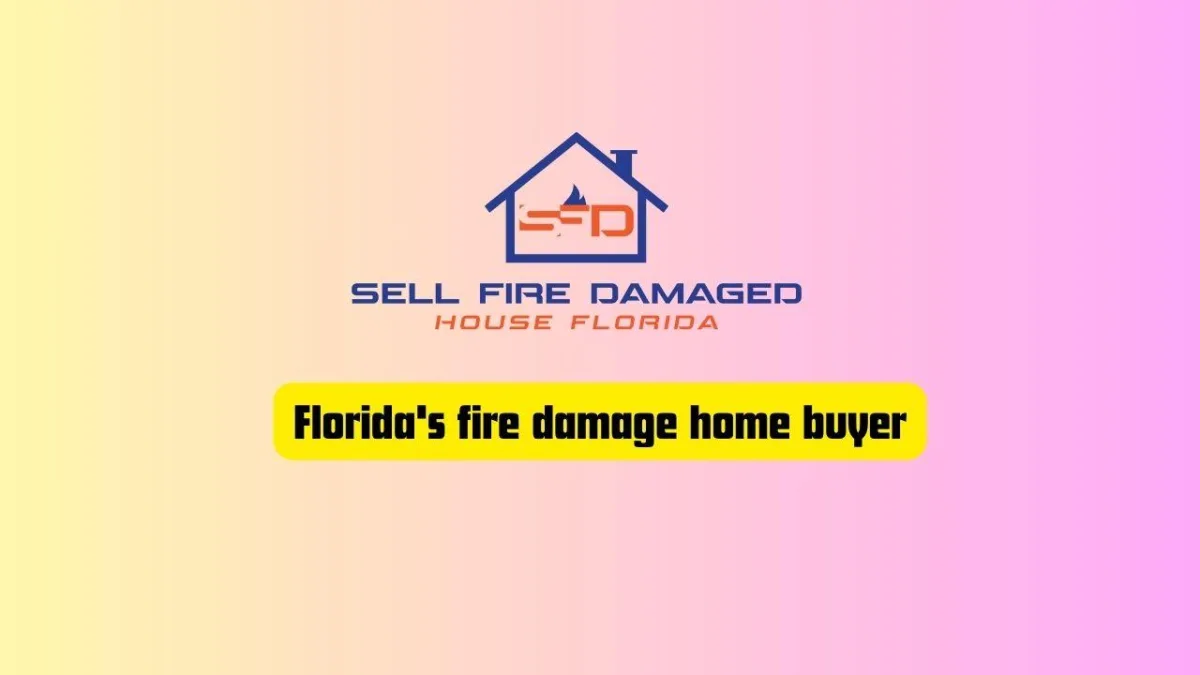 Fire Damage Home Buyer in Florida Your Solution to Property Recovery